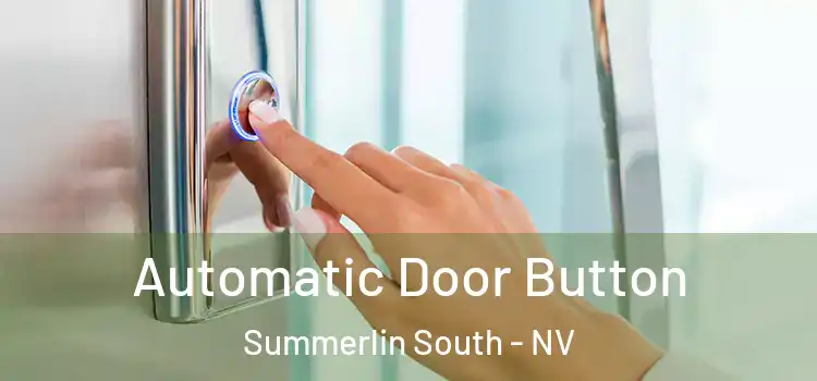 Automatic Door Button Summerlin South - NV