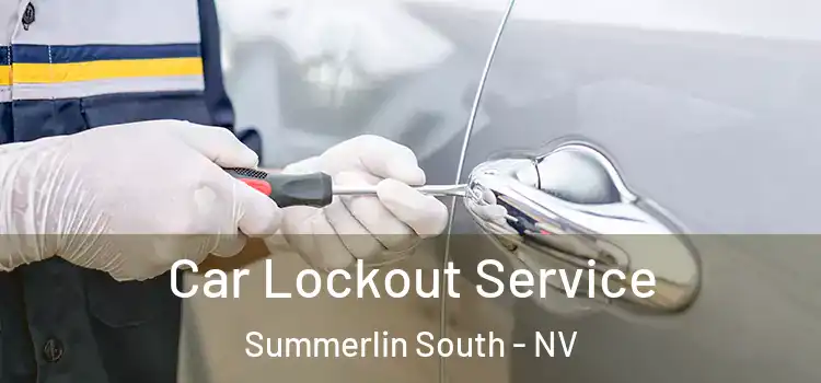 Car Lockout Service Summerlin South - NV