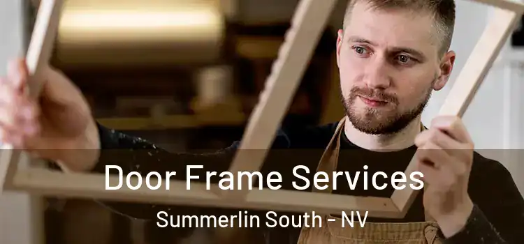 Door Frame Services Summerlin South - NV