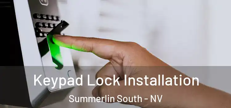 Keypad Lock Installation Summerlin South - NV